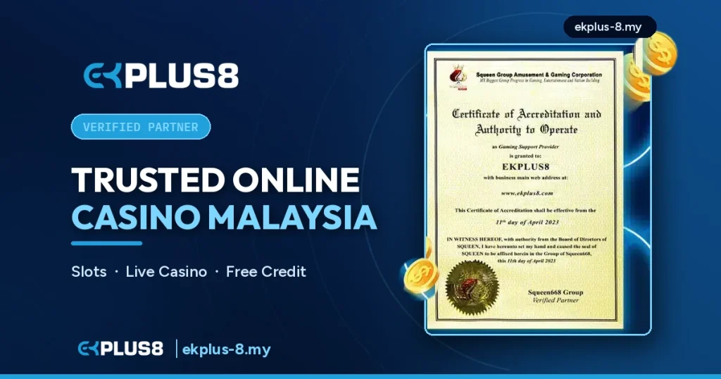 EkPlus8 trusted online casino Malaysia banner naming slots, live casino and free credit beside its certificate